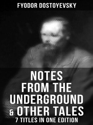 cover image of Notes from the Underground & Other Tales – 7 Titles in One Edition